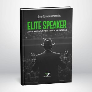 ELITE SPEAKER: LES SECRETS DE LA PRISE DE PAROLE EN PUBLIC