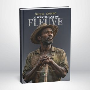 LE SURVEILLANT DU FLEUVE __ Sileyas Kombo