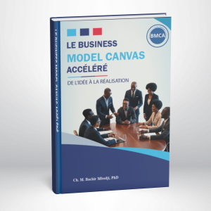 LE BUSINESS MODEL CANVA ACCÉLÉRÉ | Dr Chekh B. Mbodj—Phd
