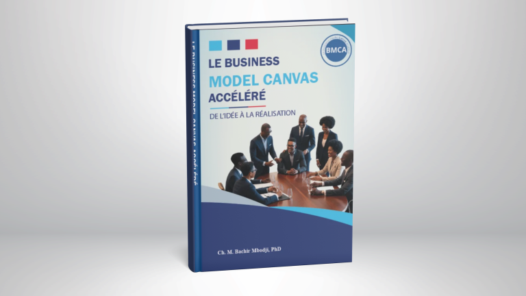 LE BUSINESS MODEL CANVAS : DE L&rsquo;IDÉE À LA RÉALISATION | Dr Chekh Bachir Mbodj